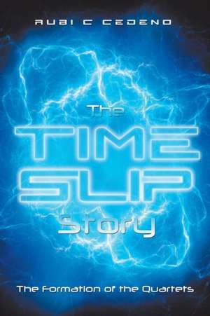 The Time Slip Story de Rubi C Cedeno