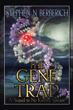 The Gene Trap de Stephen Berberich