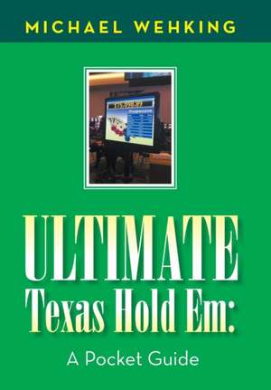 Ultimate Texas Hold Em de Michael Wehking