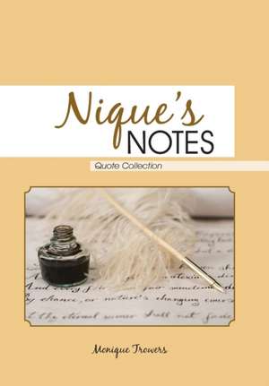 Nique's Notes de Monique Trowers