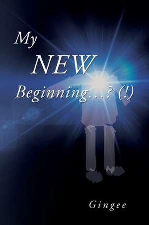 My New Beginning...? (!) de Gingee