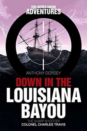 Down in the Louisiana Bayou de Anthony Dorsey