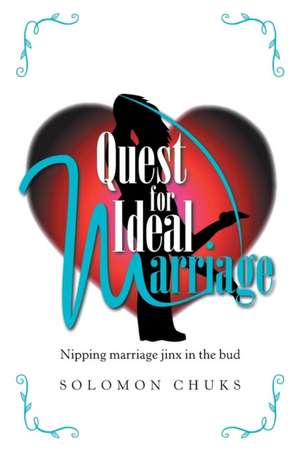 Quest for Ideal Marriage de Solomon Chuks