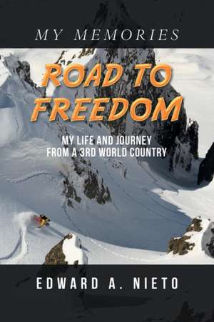 Road to Freedom de Edward A Nieto