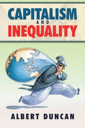 Capitalism and Inequality de Albert Duncan