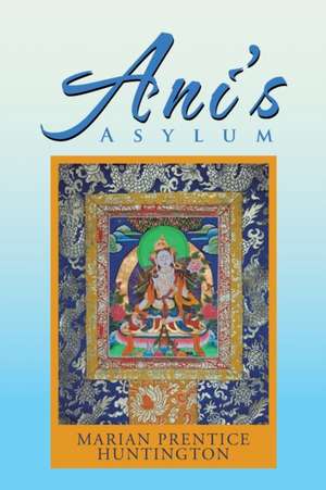 Ani'S Asylum de Marian Prentice Huntington