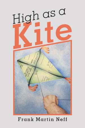 High as a Kite de Frank Martin Neff