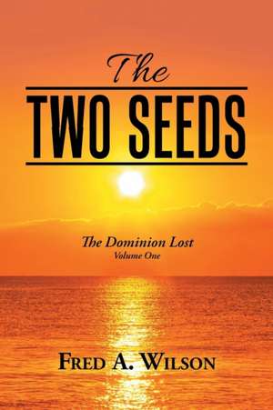 The Two Seeds de Fred A. Wilson