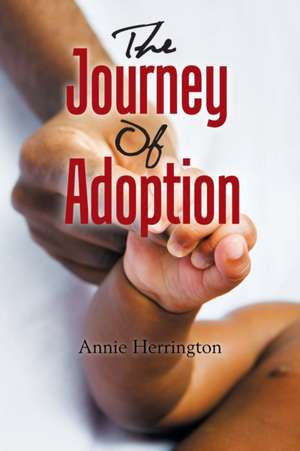 The Journey of Adoption de Annie Herrington