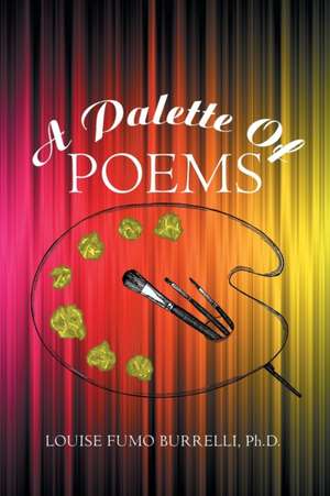 A Palette of Poems de Louise Fumo Burrelli