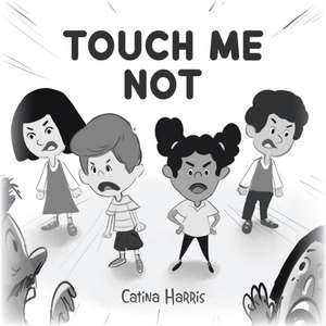 Touch Me Not de Catina Harris