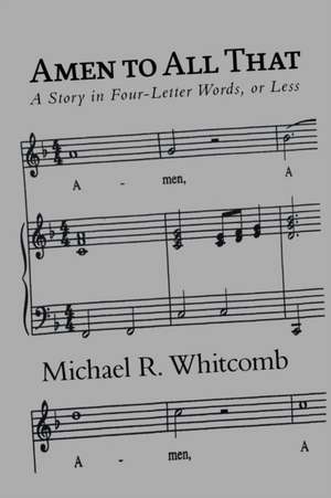 Amen to All That de Michael R. Whitcomb