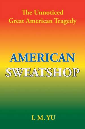 American Sweatshop de I. M. Yu