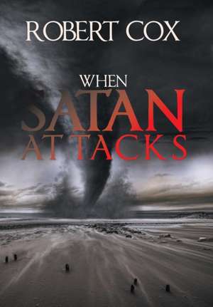 When Satan Attacks de Robert Cox