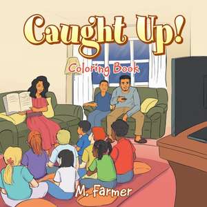 Caught Up! de M. Farmer