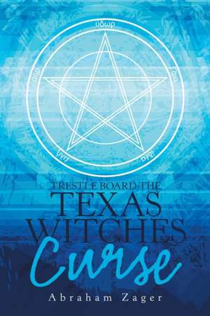 Trestle Board the Texas Witches Curse de Abraham Zager