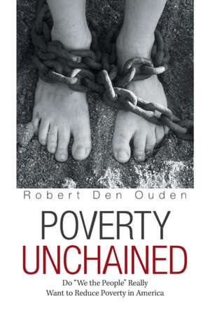 Poverty Unchained de Robert Den Ouden