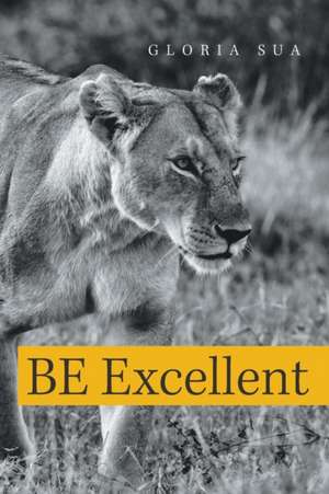 Be Excellent de Gloria Sua