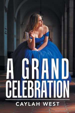 A Grand Celebration de Caylah West