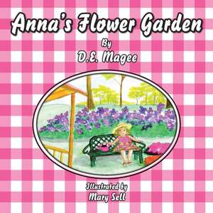 Anna's Flower Garden de D. E. Magee