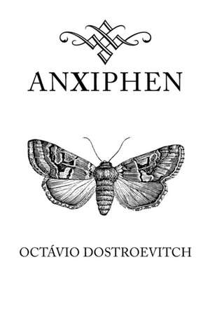 Anxiphen de Octávio Dostroevitch