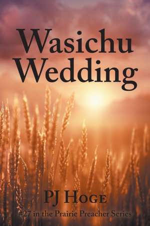 Wasichu Wedding de Pj Hoge