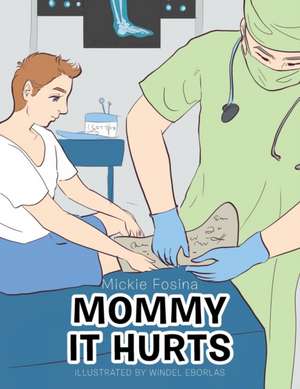 Mommy It Hurts de Mickie Fosina