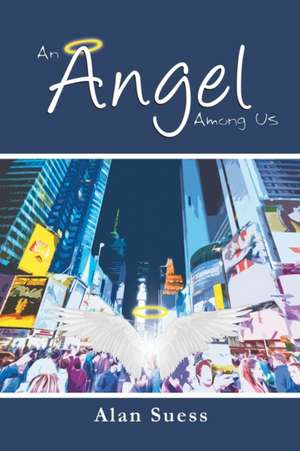 An Angel Among Us de Alan Suess