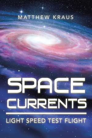 Space Currents de Matthew Kraus