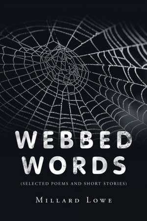 Webbed Words de Millard Lowe
