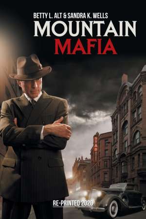 Mountain Mafia de Betty L. Alt