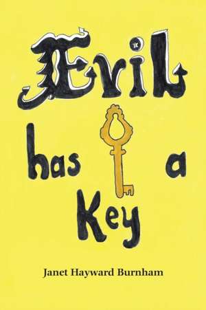Evil Has a Key de Janet Hayward Burnham