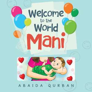 Welcome to the World Mani de Abaida Qurban