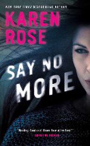 Say No More de Karen Rose