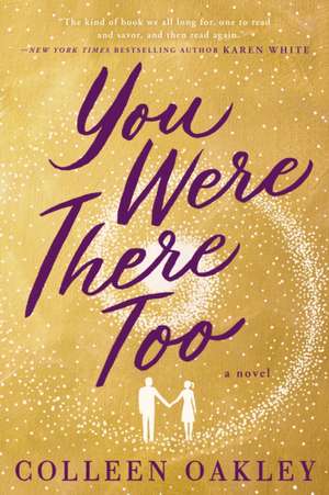 You Were There Too de Colleen Oakley