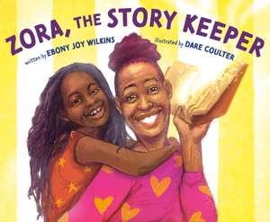 Zora, the Story Keeper de Ebony Joy Wilkins