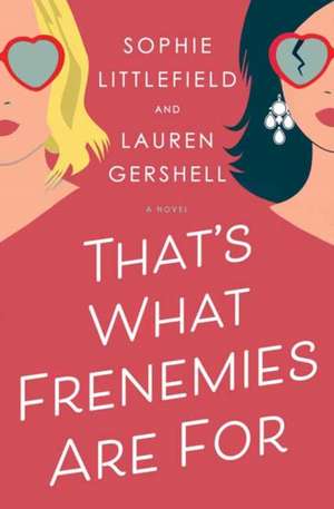 That's What Frenemies Are for de Sophie Littlefield