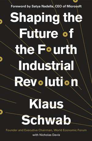 Shaping the Future of the Fourth Industrial Revolution de Klaus Schwab