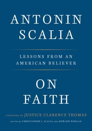 On Faith de Antonin Scalia