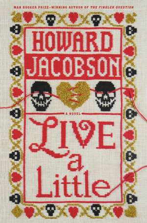 Live a Little de Howard Jacobson