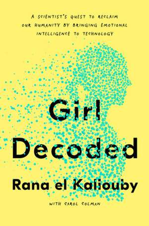 Girl Decoded de Rana El Kaliouby