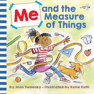 Me and the Measure of Things de Joan Sweeney