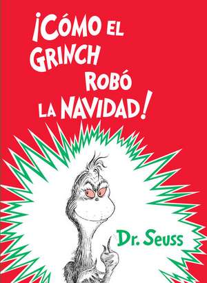 ¡Cómo El Grinch Robó La Navidad! (How the Grinch Stole Christmas Spanish Edition) de Seuss