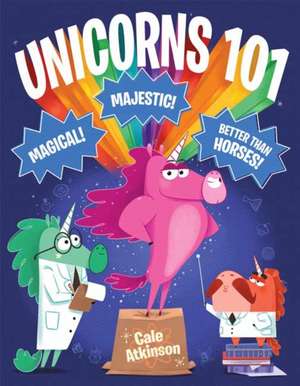 Unicorns 101 de Cale Atkinson