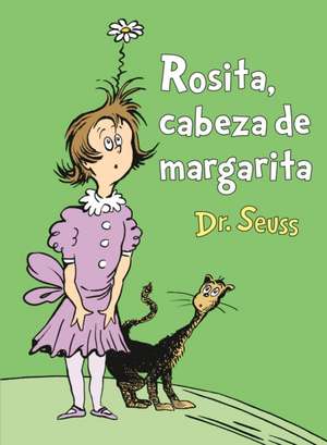 Rosita Cabeza de Margarita (Daisy-Head Mayzie Spanish Edition) de Seuss