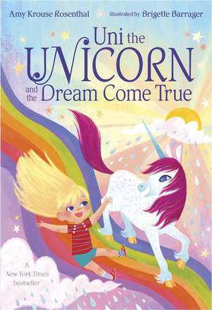 Uni the Unicorn and the Dream Come True de Amy Krouse Rosenthal