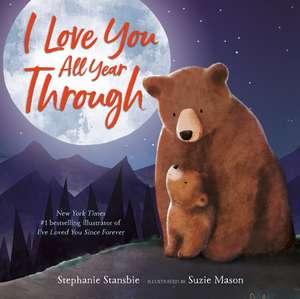 I Love You All Year Through de Stephanie Stansbie