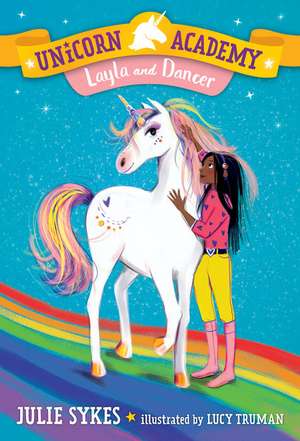 Unicorn Academy #5: Layla and Dancer de Julie Sykes