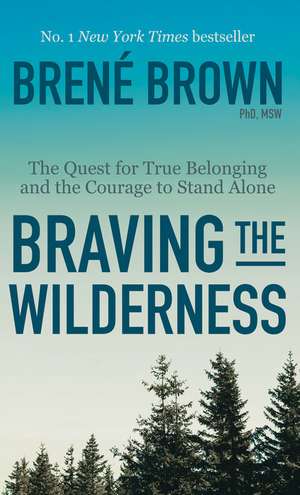 Braving the Wilderness de Brené Brown