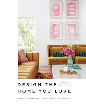 Design the Home You Love de Emily Motayed